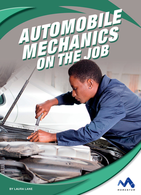 Automobile Mechanics on the Job - Lane, Laura