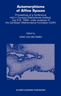 Automorphisms of Affine Spaces - Van Den Essen, Arno (Editor)