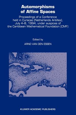 Automorphisms of Affine Spaces - van den Essen, Arno (Editor)