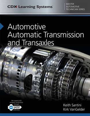 Automotive Automatic Transmission and Transaxles Tasksheet Manual: CDX Master Automotive Technician Series - Santini, Keith