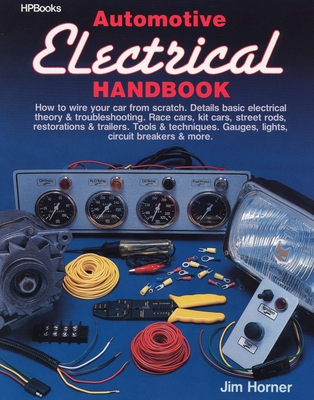 Automotive Electrical Handbook: How to Wire Your Car from Scratch - Inkwell Co Inc