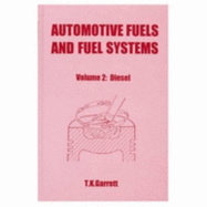 Automotive Fuels & Fuel Systems Vol. 2: Diesel - Garrett, T K