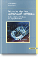 Automotive High Speed Communication Technologies: Serdes and Ethernet for Sensor and Display Applications