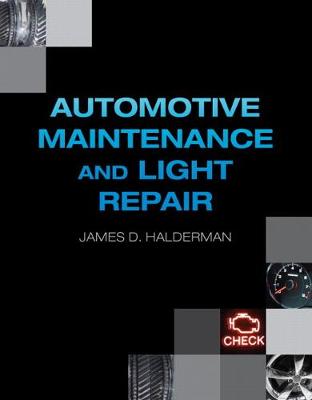Automotive Maintenance and Light Repair - Halderman, James, and Deeter, Darrell