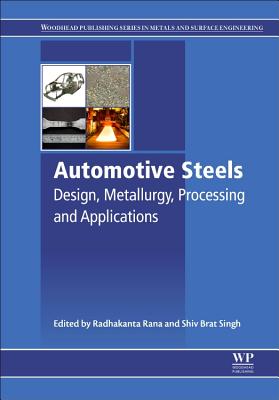 Automotive Steels: Design, Metallurgy, Processing and Applications - Rana, Radhakanta, and Singh, Shiv Brat
