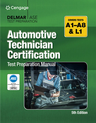 Automotive Technician Certification Test Preparation Manual A-Series - Cengage, Cengage