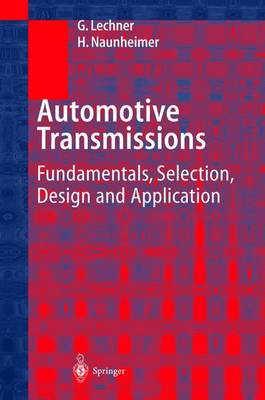Automotive Transmissions: Fundamentals, Selection, Design and Application - Lechner, Gisbert, and Lechner, Giesbert, and Naunheimer, Harald