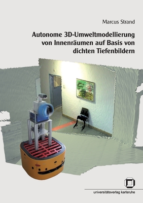 Autonome 3D-Umweltmodellierung von Innenrumen auf Basis von dichten Tiefenbildern - Strand, Marcus