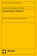 Autonomes Fahren: Ethische, Rechtliche Und Politische Perspektiven