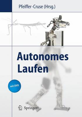 Autonomes Laufen - Cruse, Holk (Editor), and Pfeiffer, Friedrich (Editor)