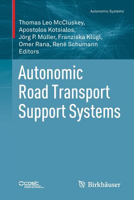 Autonomic Road Transport Support Systems - McCluskey, Thomas Leo (Editor), and Kotsialos, Apostolos (Editor), and Mller, Jrg P (Editor)