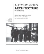 Autonomous Architecture in Flanders: The Early Works of Marie-Jose van Hee, Christian Kieckens, Marc Dubois, and Paul Robbrecht & Hilde Daem