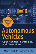 Autonomous Vehicles: Opportunities, Strategies, and Challenges: 2024 Updated Fifth Edition