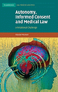 Autonomy, Informed Consent and Medical Law: A Relational Challenge