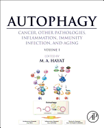 Autophagy: Cancer, Other Pathologies, Inflammation, Immunity, Infection, and Aging: Volume 1 - Molecular Mechanisms