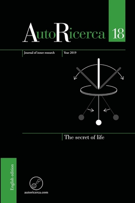 AutoRicerca - Volume 18, Year 2019 - The secret of life - Aerts, Diederik, and Ekeson, Kigen William, and Schneider, Valry