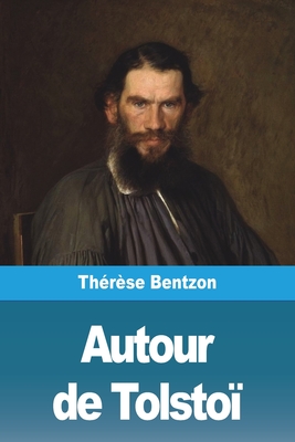 Autour de Tolstoi - Bentzon, Th?r?se