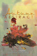 Autumn Abstract: A Book of Poetry and Other Interesting Things