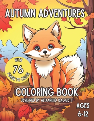 Autumn Adventures Coloring Book: Playful Fall coloring for Kids - Explore the Magic of the Season - Baggett, Alixandra S