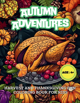 Autumn Adventures: Harvest and Thanksgiving Fun Coloring Book for Kids - Hazra, A (Creator)