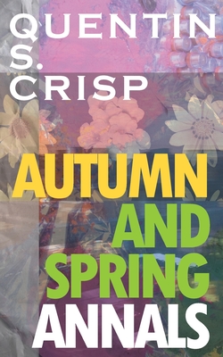 Autumn and Spring Annals - Crisp, Quentin S