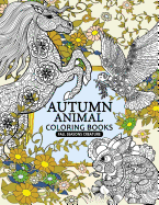 Autumn Animal Coloring Book: Fall Seasons creature An Adult coloring book