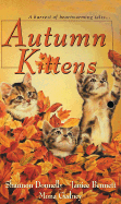 Autumn Kittens - Bennett, Janice, and Donnelly, Shannon, and Gedney, Mona