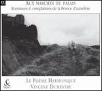 Aux marches du palais: Romances & complaintes de la France d'autrefois