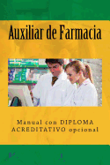 Auxiliar de Farmacia: Manual Con Diploma Acreditativo Opcional