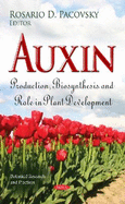 Auxin: Production, Biosynthesis & Role in Plant Development