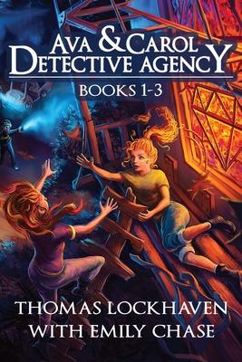 Ava & Carol Detective Agency: Books 1-3 (Book Bundle 1) - Lockhaven, Thomas, and Chase, Emily, and Aretha, David (Editor)