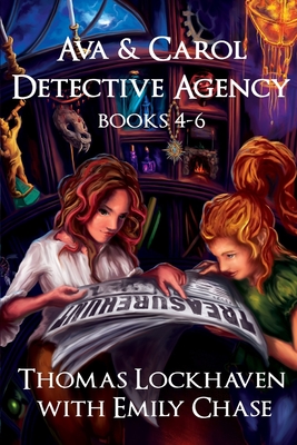 Ava & Carol Detective Agency (Books 4-6): A Middle Grade Mystery Series (Book Bundle 2) - Lockhaven, Thomas, and Chase, Emily, and Aretha, David (Editor)