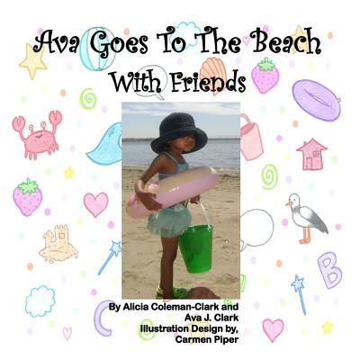 Ava Goes to the Beach with Friends - Coleman-Clark, Alicia, and Clark, Ava, and Piper, Carmen