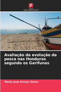 Avaliao da evoluo da pesca nas Honduras segundo os Garifunas