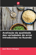 Avalia??o da qualidade das variedades de arroz introduzidas no Ruanda