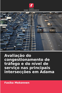 Avalia??o do congestionamento de trfego e do n?vel de servi?o nas principais intersec??es em Adama