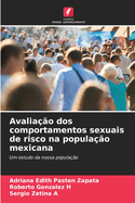 Avalia??o dos comportamentos sexuais de risco na popula??o mexicana