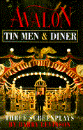 Avalon, Tin Men, Diner: Three Screenplays - Levinson, Barry