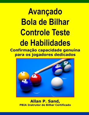 Avancado Bola de Bilhar Controle Teste de Habilidades: Confirma??o capacidade genu?na para os jogadores dedicados - Sand, Allan P