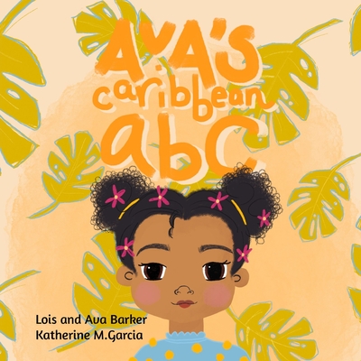 Ava's Caribbean ABC - Marshall Barker, Lois, and Barker, Ava