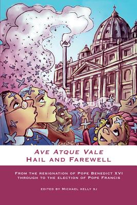 Ave Atque Vale: Hail and Farewell - Kelly, Michael, MD (Editor)