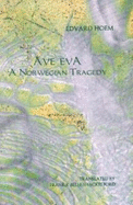 Ave Eva: A Norwegian Tragedy - Hoem, Edvard