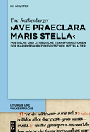 'Ave Praeclara Maris Stella': Poetische Und Liturgische Transformationen Der Mariensequenz Im Deutschen Mittelalter