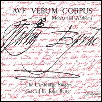 Ave Verum Corpus: Motets and Anthems of William Byrd - Cambridge Singers (choir, chorus); John Rutter (conductor)