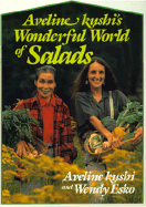 Aveline Kushi's Wonderful World of Salads - Kushi, Aveline, and Esko, Wendy