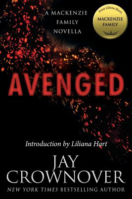 Avenged: A MacKenzie Family Novella - Hart, Liliana (Foreword by), and Crownover, Jay