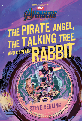 Avengers: Endgame the Pirate Angel, the Talking Tree, and Captain Rabbit - Behling, Steve