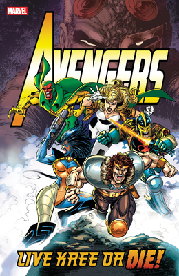 Avengers: Live Kree or Die - Harras, Bob (Text by), and Busiek, Kurt (Text by), and Howell, Richard (Text by)