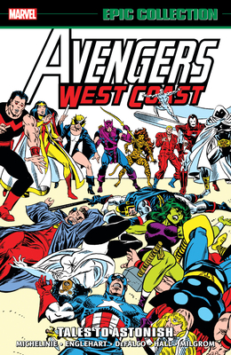 Avengers West Coast Epic Collection: Tales to Astonish - Michelinie, David, and Milgrom, Al