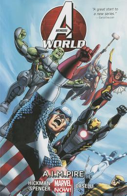 Avengers World, Volume 1: A.I.M.Pire - Hickman, Jonathan (Text by), and Spencer, Nick (Text by)